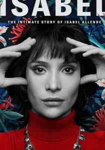 Исабель: Частная жизнь писательнцы Исабель Альенде (сериал, 2021)