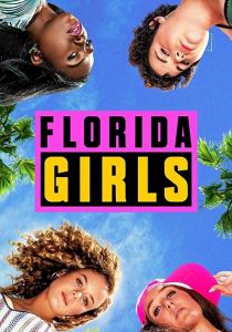 Флоридские девушки / Девчонки из Флориды (сериал, 2019)