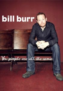 Билл Бёрр: Все вы, люди, одинаковые (2012)