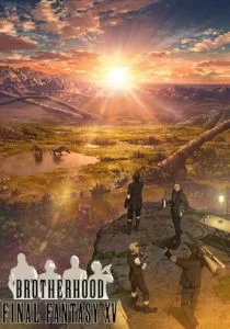 Последняя фантазия: Братство (сериал, 2016)